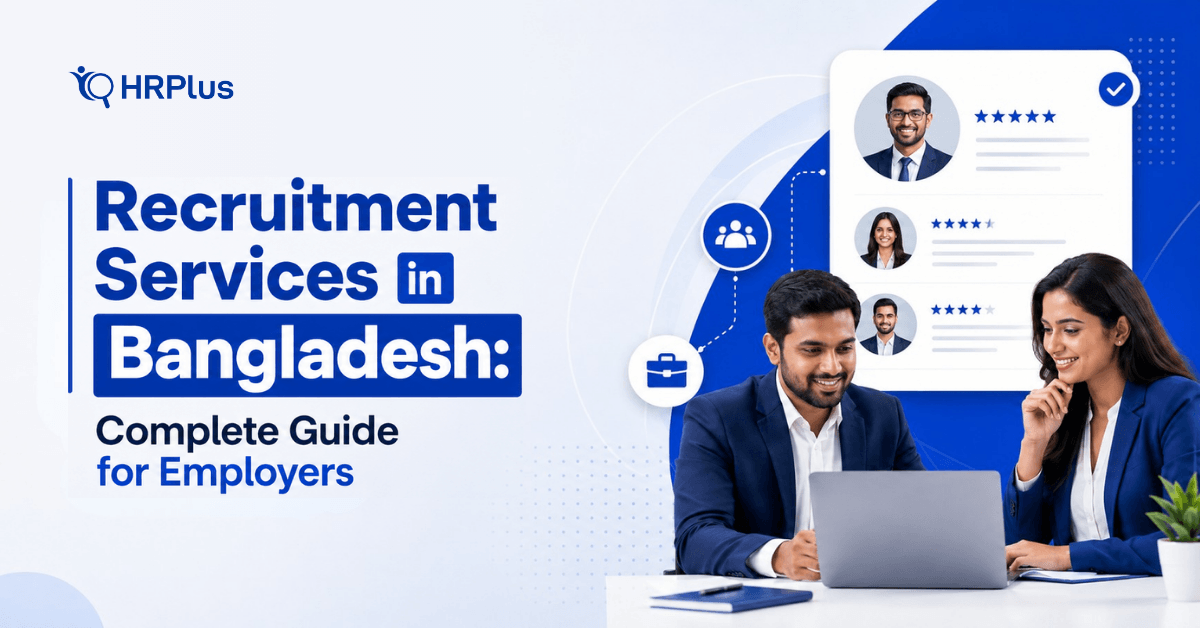 Recruitment Services in Bangladesh: Complete Guide for Employers